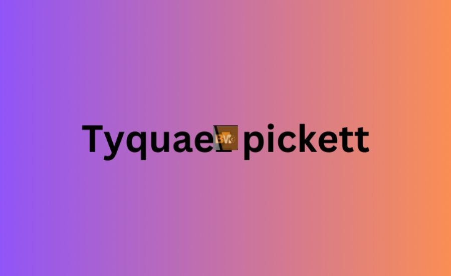 tyquaez pickett